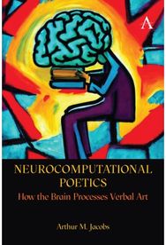 Neurocomputational Poetics: How the Brain Processes Verbal Art