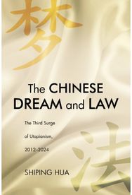 Chinese Dream and Law: The Third Surge of Utopianism, 2012–2024