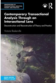 Contemporary Transactional Analysis Through an Intersectional Lens: Deconstruction and Reconstruction of Theory and Practice