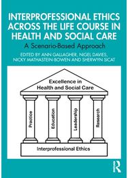 Interprofessional Ethics Across the Life Course in Health and Social Care: A Scenario-Based Approach