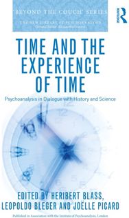 Time and the Experience of Time: Psychoanalysis in Dialogue with History and Science