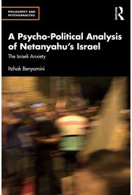 Psycho-Political Analysis of Netanyahu’s Israel: The Israeli Anxiety