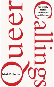 Queer Callings: Untimely Notes on Names and Desires
