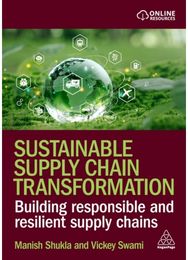 Sustainable Supply Chain Transformation: Building Responsible and Resilient Supply Chains