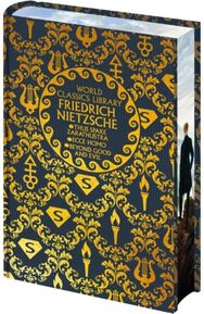 World Classics Library: Friedrich Nietzsche: Thus Spake Zarathustra, Ecce Homo, Beyond Good and Evil