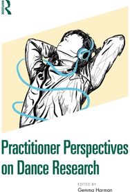 Practitioner Perspectives on Dance Research