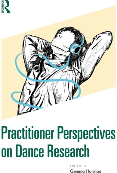 Practitioner Perspectives on Dance Research