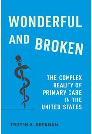 Wonderful and Broken: The Complex Reality of Primary Care in the United States