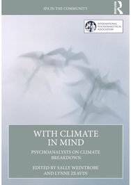 With Climate in Mind: Psychoanalysts on Climate Breakdown