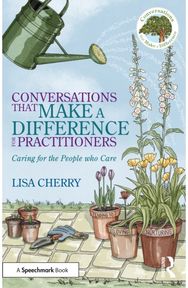 Conversations that Make a Difference for Practitioners: Caring for the People who Care