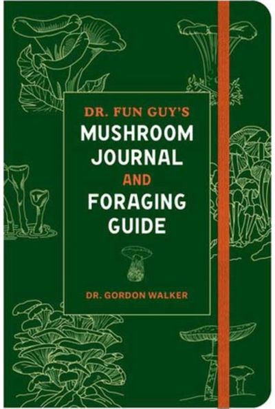 Dr. Fun Guys Mushroom Journal and Foraging Guide