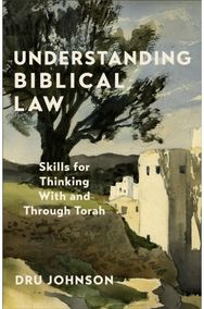 Understanding Biblical Law: Skills for Thinking With and Through Torah