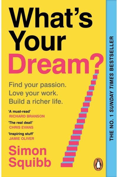 Whats Your Dream?: Find Your Passion. Love Your Work. Build a Richer Life.