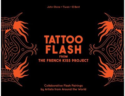 Tattoo Flash from the French Kiss Project: Collaborative Flash Pairings by Tattoo Artists from Around the World