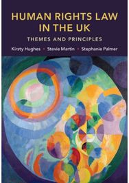 Human Rights Law in the UK: Themes and Principles