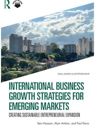 International Business Growth Strategies for Emerging Markets: Creating Sustainable Entrepreneurial Expansion