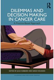 Dilemmas and Decision Making in Cancer Care: A Practice-Based Approach