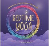 Bedtime Yoga: Creating Your Chakra Rainbow