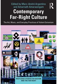 Contemporary Far-Right Culture: The Art, Music, and Everyday Practices of Violent Extremism