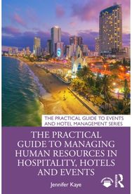 Practical Guide to Managing Human Resources in Hospitality, Hotels and Events