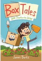Box Tales: Grow, Strawberries, Grow!