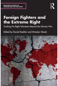 Foreign Fighters and the Extreme Right: Tracking Far-Right Volunteers Beyond the Ukraine War