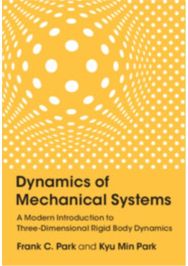 Dynamics of Mechanical Systems: A Modern Introduction to Three-Dimensional Rigid Body Dynamics