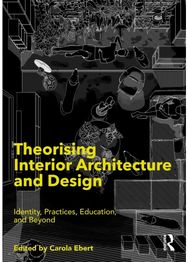 Theorising Interior Architecture and Design: Identity, Practices, Education, and Beyond