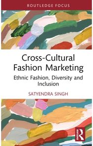 Cross-Cultural Fashion Marketing: Ethnic Fashion, Diversity and Inclusion