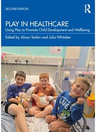 Play in Healthcare: Using Play to Promote Child Development and Wellbeing