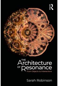 Architecture of Resonance: From Objects to Interactions