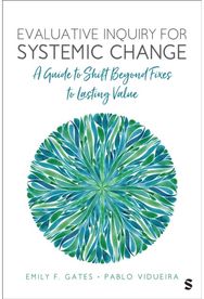 Evaluative Inquiry for Systemic Change: A Guide to Shift Beyond Fixes to Lasting Value
