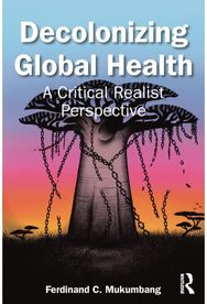 Decolonizing Global Health: A Critical Realist Perspective