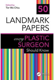 50 Landmark Papers every Plastic Surgeon Should Know