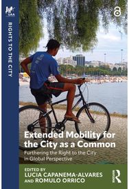 Extended Mobility for the City as a Common: Furthering the Right to the City in Global Perspective
