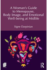 Womans Guide to Menopause, Body Image, and Emotional Well-being at Midlife