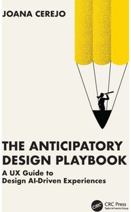 Anticipatory Design Playbook: A UX Guide to Design AI-Driven Experiences