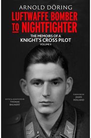 Luftwaffe Bomber to Nightfighter: Volume II: The Memoirs of a Knight’s Cross Pilot