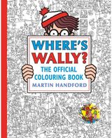 Wheres Wally? The Official Colouring Book: Screen-free colouring and search-and-find fun from the bestselling Where's Wally? series, the perfect holiday, downtime or mindful activity for all ages