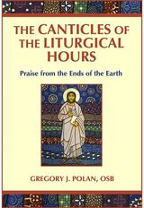 Canticles of the Liturgical Hours: Praise from the Ends of the Earth