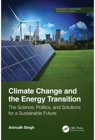 Climate Change and the Energy Transition: The Science, Politics, and Solutions for a Sustainable Future
