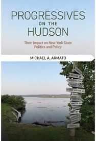 Progressives on the Hudson: Their Impact on New York State Politics and Policy