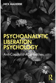 Psychoanalytic Liberation Psychology: Anti-Capitalist Approaches