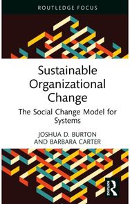 Sustainable Organizational Change: The Social Change Model for Systems