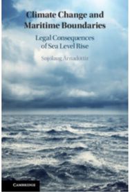 Climate Change and Maritime Boundaries: Legal Consequences of Sea Level Rise
