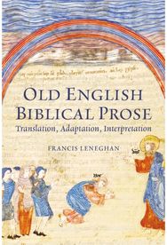 Old English Biblical Prose: Translation, Adaptation, Interpretation