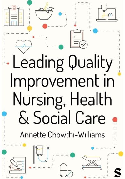 Leading Quality Improvement in Nursing, Health & Social Care