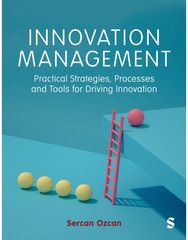 Innovation Management: Practical Strategies, Processes and Tools for Driving Innovation