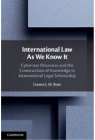 International Law As We Know It: Cyberwar Discourse and the Construction of Knowledge in International Legal Scholarship