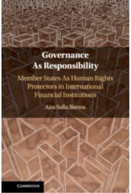Governance As Responsibility: Member States As Human Rights Protectors in International Financial Institutions